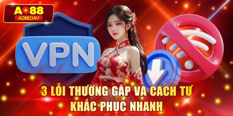 3 lỗi thường gặp và cách tự khắc phục nhanh