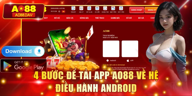 4 bước để tải app AO88 về hệ điều hành Android