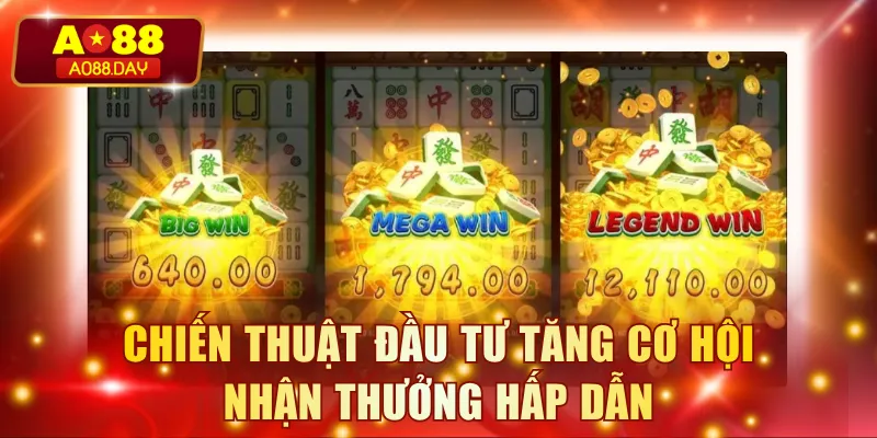 Chiến thuật đầu tư tăng cơ hội nhận thưởng hấp dẫn