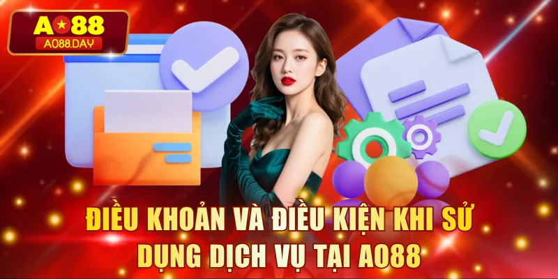 Điều khoản và điều kiện khi sử dụng dịch vụ tại AO88