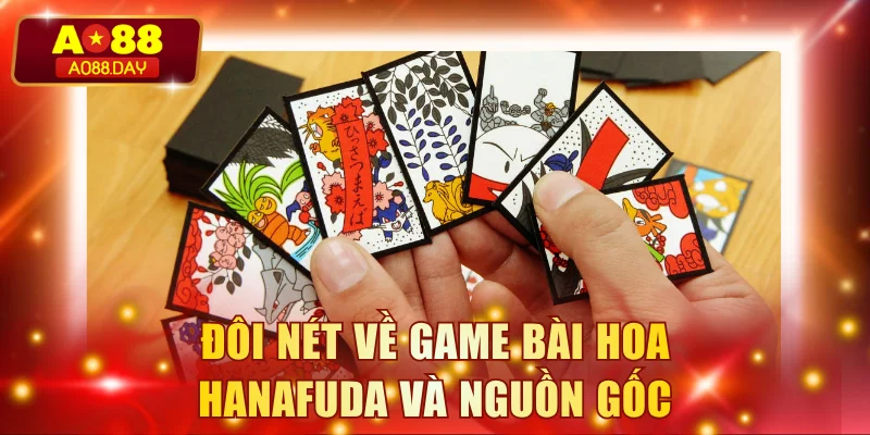 Đôi nét về game bài Hoa Hanafuda và nguồn gốc