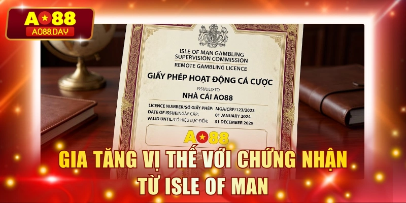 Gia tăng vị thế với chứng nhận từ Isle of Man
