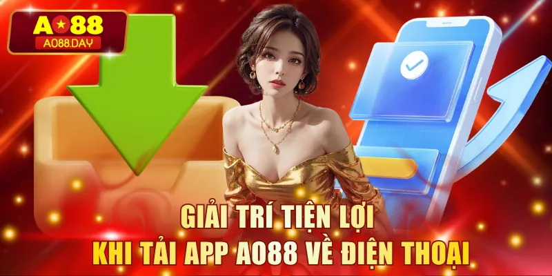 Giải trí tiện lợi khi tải app AO88 về điện thoại