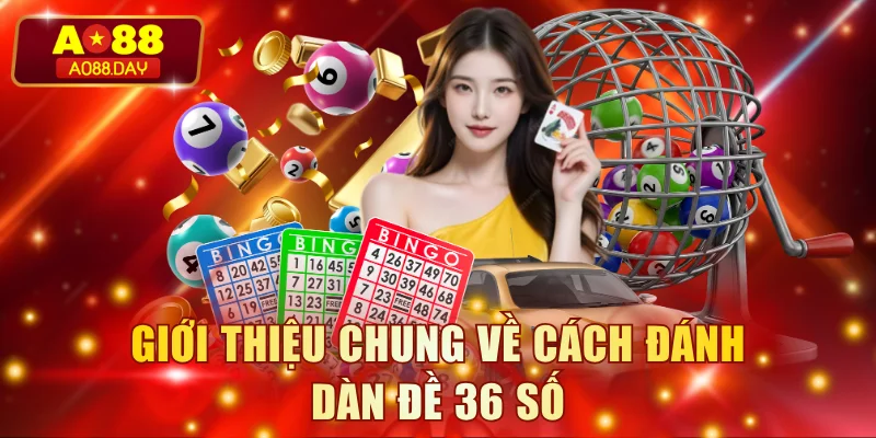 Giới thiệu chung về phương pháp dàn đề 36 số