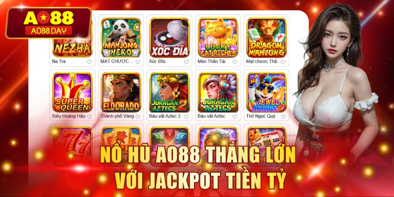 Nổ hũ AO88 thắng lớn với jackpot tiền tỷ
