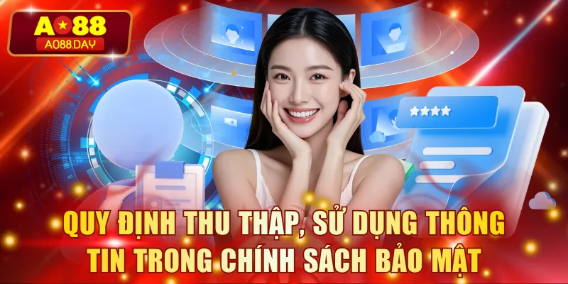 Điều khoản thu thập và sử dụng thông tin trong chính sách bảo mật