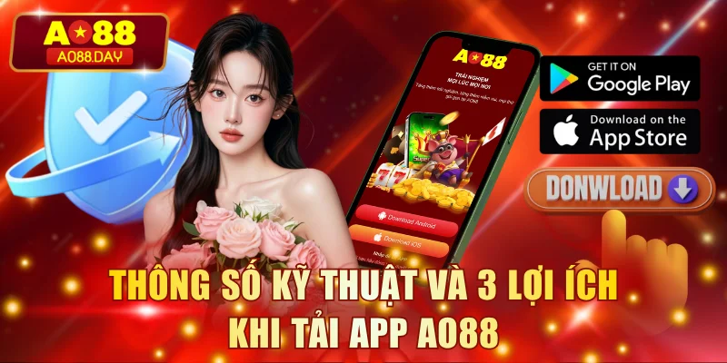 Thông số kỹ thuật và 3 lợi ích khi tải app AO88
