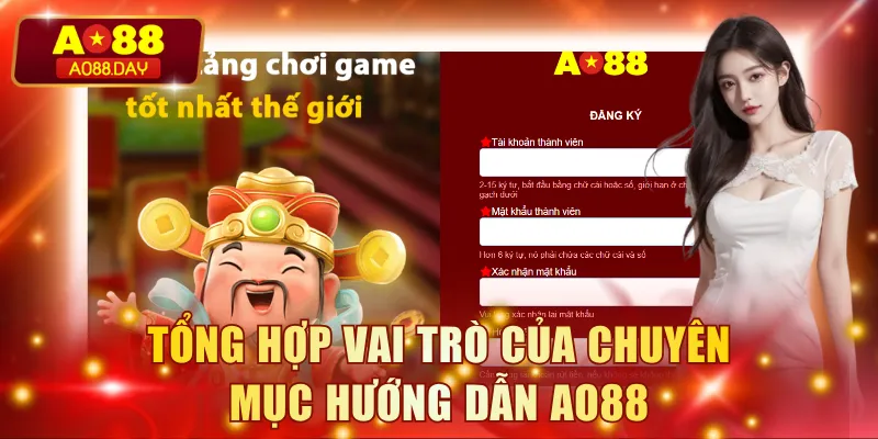 Tổng hợp vai trò của chuyên mục hướng dẫn AO88