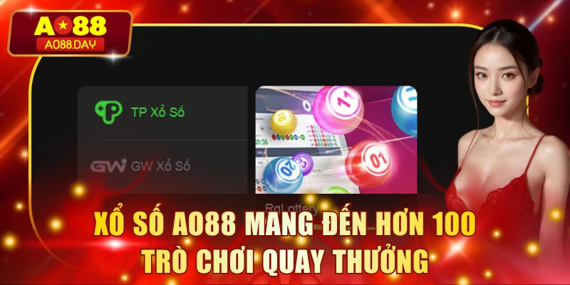 Xổ số AO88 mang đến hơn 100 trò chơi quay thưởng